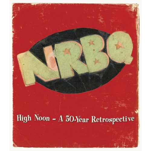 NRBQ — High Noon – A 50-Year Retrospective