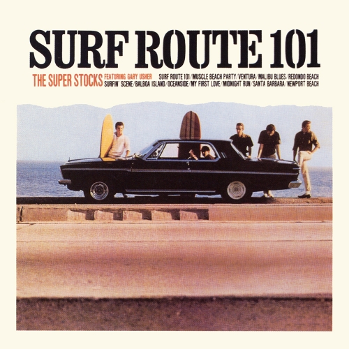 Various Artists — Surf Route 101: The Super Stocks