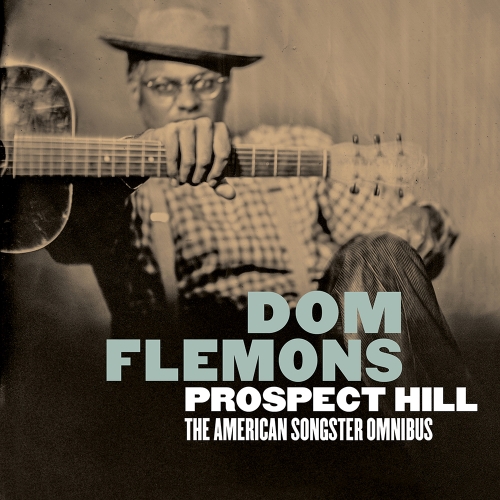 Dom Flemons — Prospect Hill: The American Songster Omnibus