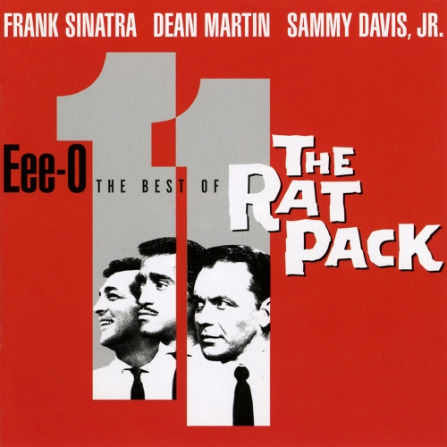 Frank Sinatra, Dean Martin, Sammy Davis, Jr. — Eee-O 11: The Best Of The Rat Pack