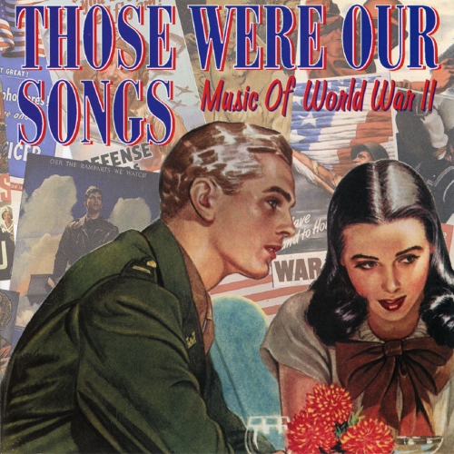 Various Artists — Those Were Our Songs: Music Of World War II