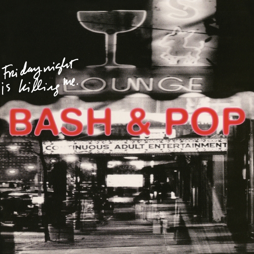 Bash & Pop – Saturday Night Is Killing Me