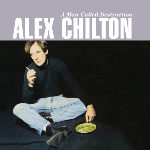 Alex Chilton – A Man Called Destruction