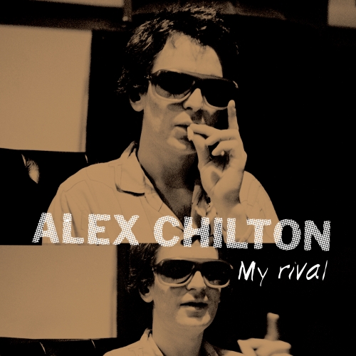 Alex Chilton — My Rival