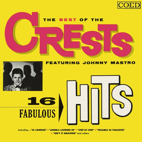 The Crests — The Best Of The Crests Featuring Johnny Mastro: 16 Fabulous Hits