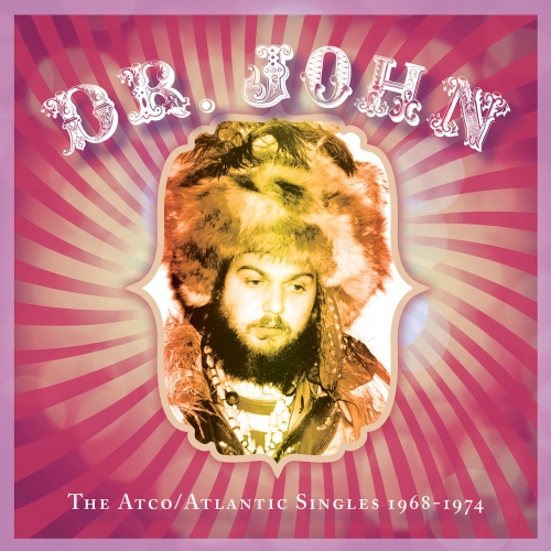 Dr. John — The Atco/Atlantic Singles 1968–1974
