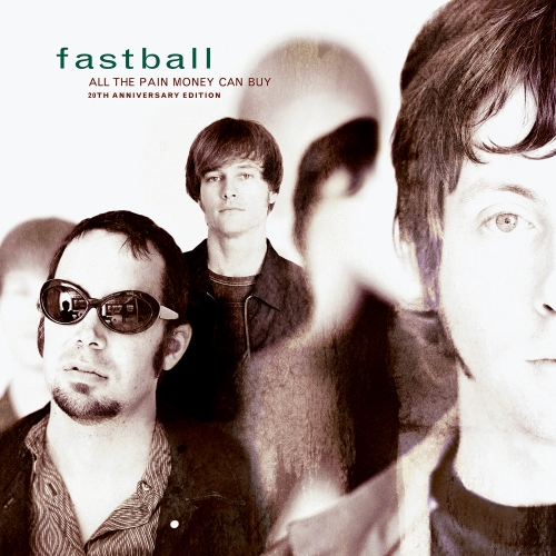 Fastball — All The Pain That Money Can Buy: 20th Anniversary Edition
