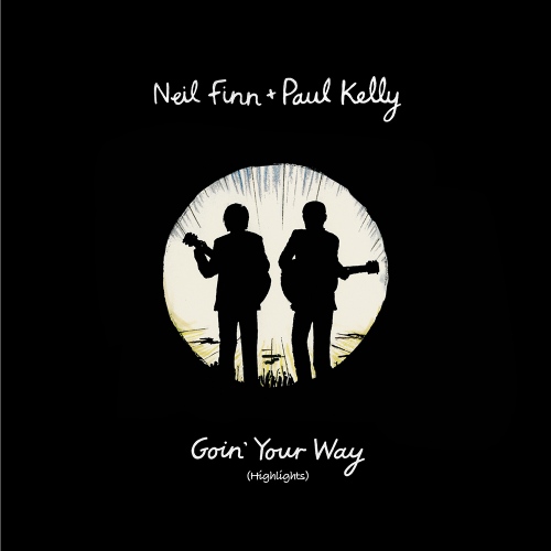 Neil Finn/Paul Kelly — Goin' Your Way (Highlights)