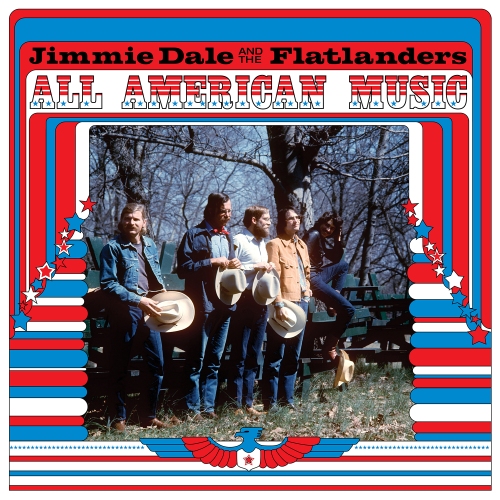 Jimmie Dale And The Flatlanders — All American Music