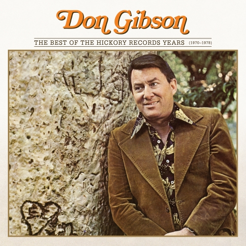 Don Gibson – The Best Of The Hickory Records Years (1970–1978)