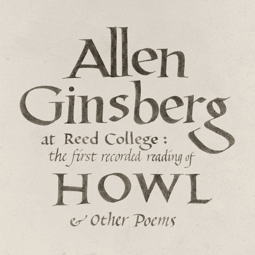 Allen Ginsberg — At Reed College: The First Recorded Reading Of Howl & Other Poems