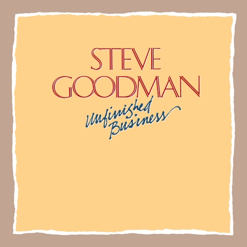 Steve Goodman – Unfinished Business