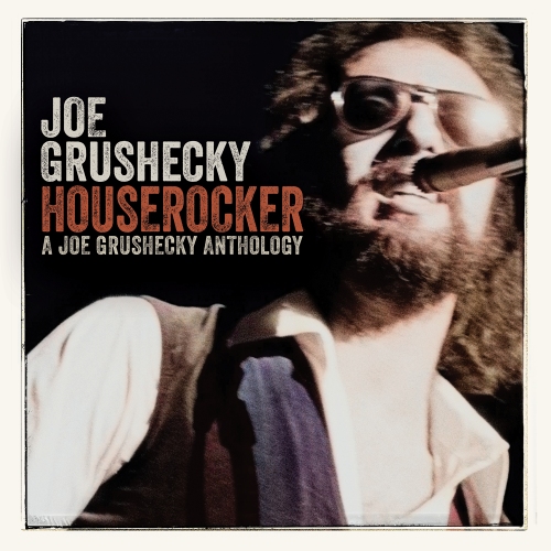 Joe Grushecky — Houserocker: A Joe Grushecky Anthology