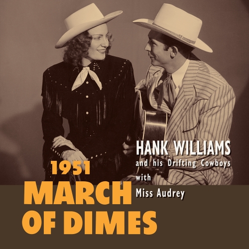 Hank Williams And His Drifting Cowboys with Miss Audrey — 1951 March Of Dimes