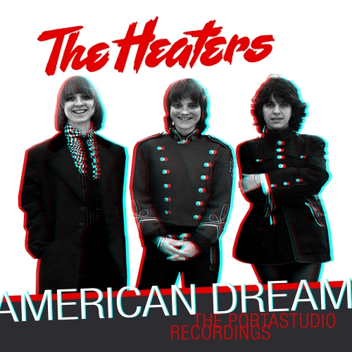 The Heaters — American Dream: The Portastudio Recordings