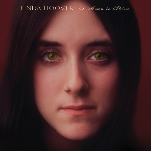 Linda Hoover — I Mean To Shine