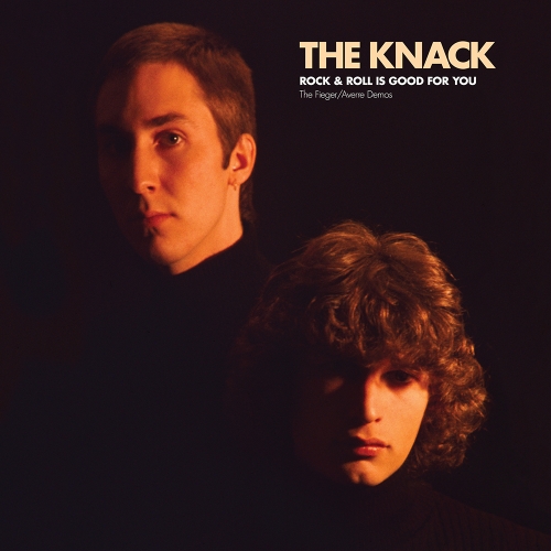 The Knack — Rock & Roll Is Good For You: The Fieger/Averre Demos