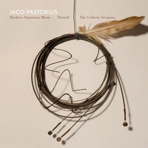 Jaco Pastorius — Modern American Music... Period! The Criteria Sessions