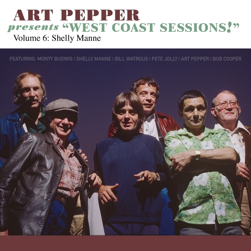 Art Pepper – Art Pepper Presents “West Coast Sessions!” Volume 6: Shelly Manne