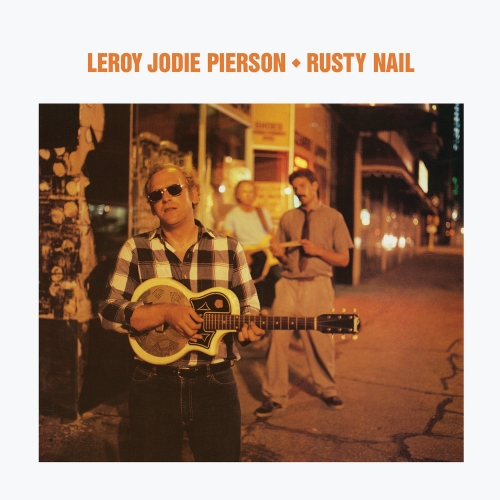 Leroy Jodie Pierson — Rusty Nail