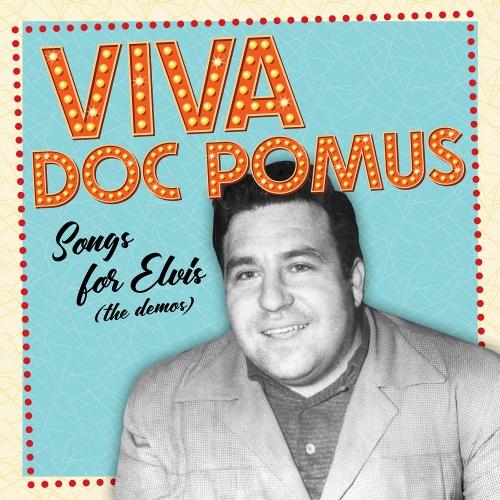 Doc Pomus — Viva Doc Pomus: Songs For Elvis (The Demos)