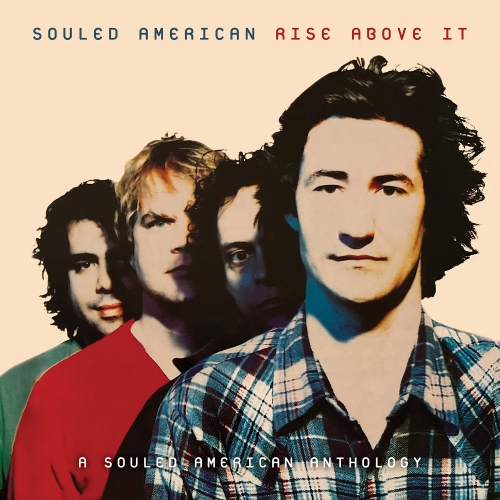 Souled American — Rise Above It: A Souled American Anthology