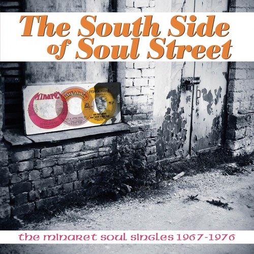 Various Artists — The South Side Of Soul Street: The Minaret Soul Singles 1967-1976