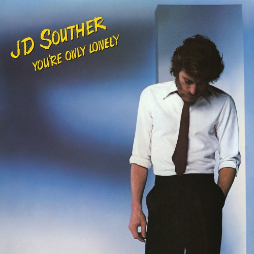 JD Souther — You’re Only Lonely