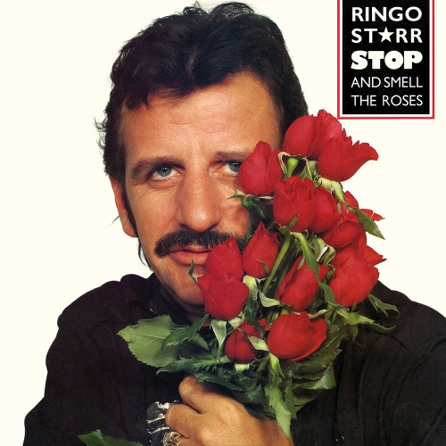Ringo Starr — Stop And Smell The Roses