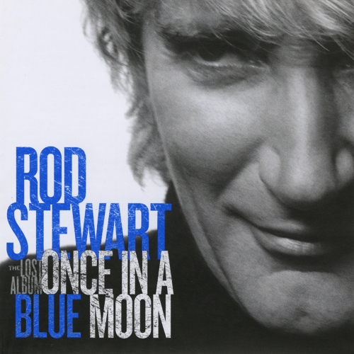 Rod Stewart — Once In A Blue Moon: The Lost Album