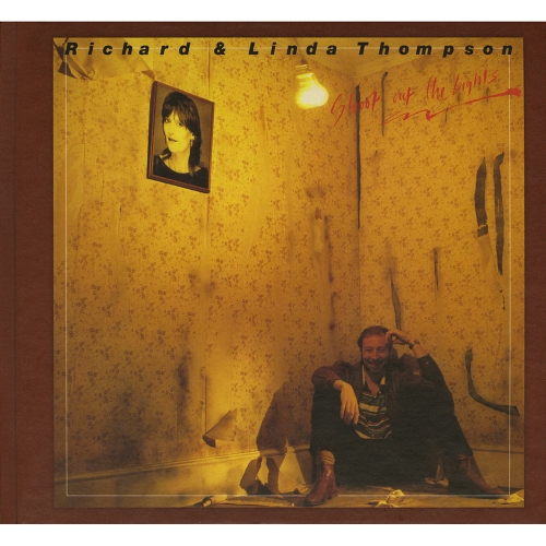 Richard & Linda Thompson — Shoot Out The Lights
