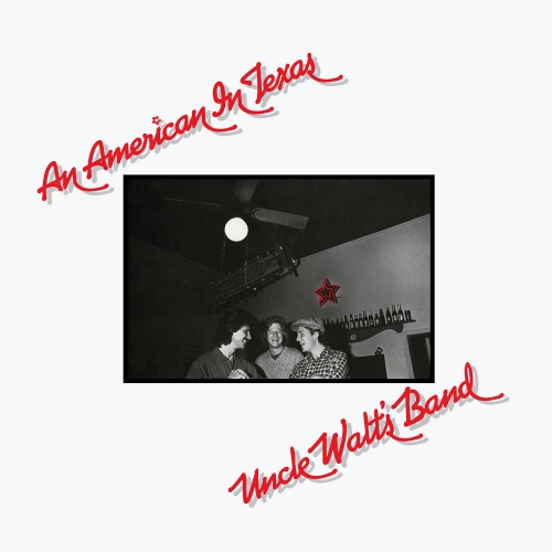 Uncle Walt’s Band — An American In Texas