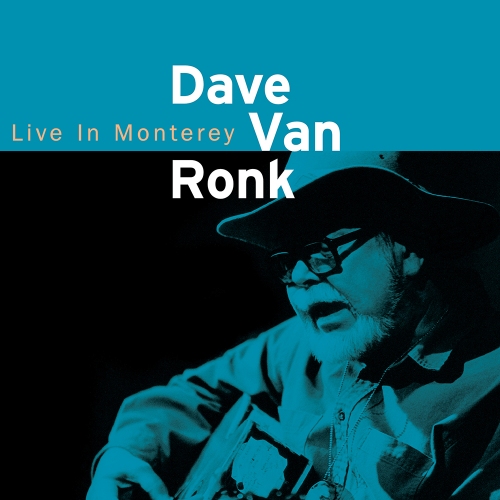 Dave Van Ronk — Live In Monterey
