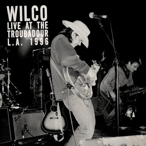 Wilco – Live At The Troubadour L.A. 1996