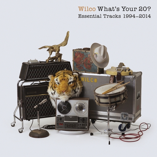 Wilco — What’s Your 20? Essential Tracks 1994–2014