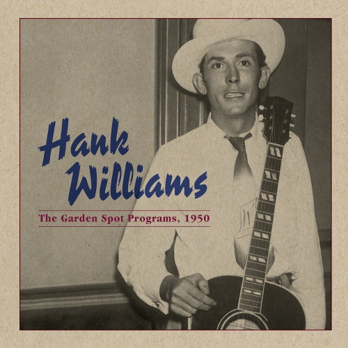 Hank Williams – The Garden Spot Programs, 1950