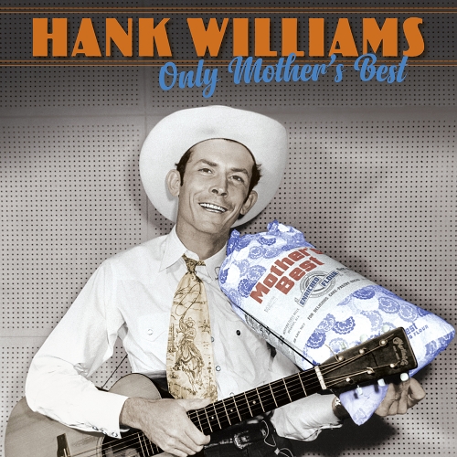 Hank Williams — Only Mother’s Best