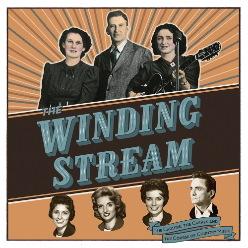 Various Artists — Winding Stream: The Carters, The Cashes And The Course Of Country Music